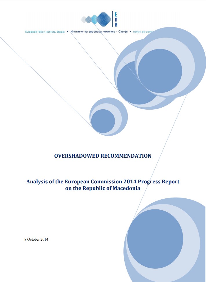 Overshadowed Recommendation: Analysis of the European Commission 2014 Progress Report on the Republic of Macedonia