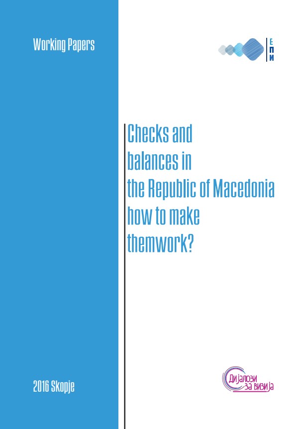 Democracy and Rule of Law: Checks and balances in the Republic of Macedonia-how to make them work?