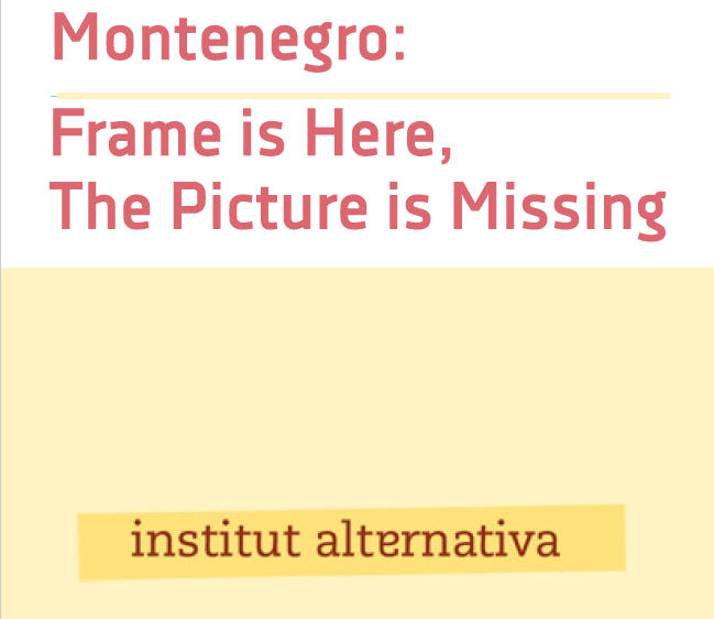 Montenegro: Frame is Here, The picture is Missing