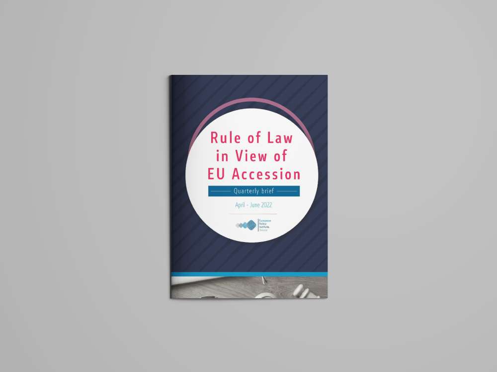 Quarterly brief: Rule of Law in View of EU Accession – April-June 2022